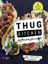 Thug Kitchen : eat like you give a f*ck : the official cookbook.